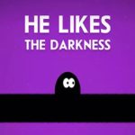 He Likes Darkness