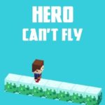 Hero Cannot Fly