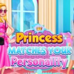 PRINCESS MATCHES YOUR PERSONALITY