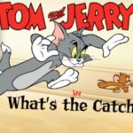 Tom & Jerry in Whats the Catch